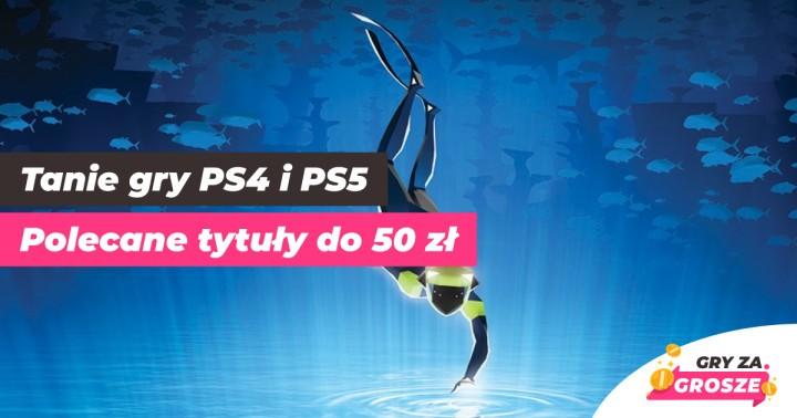 Najlepsze gry PS4 w niskiej cenie